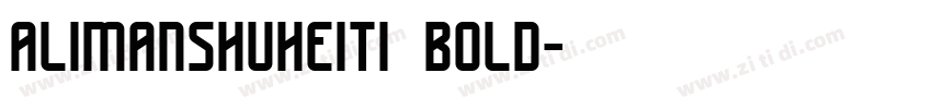 Alimanshuheiti bold字体转换